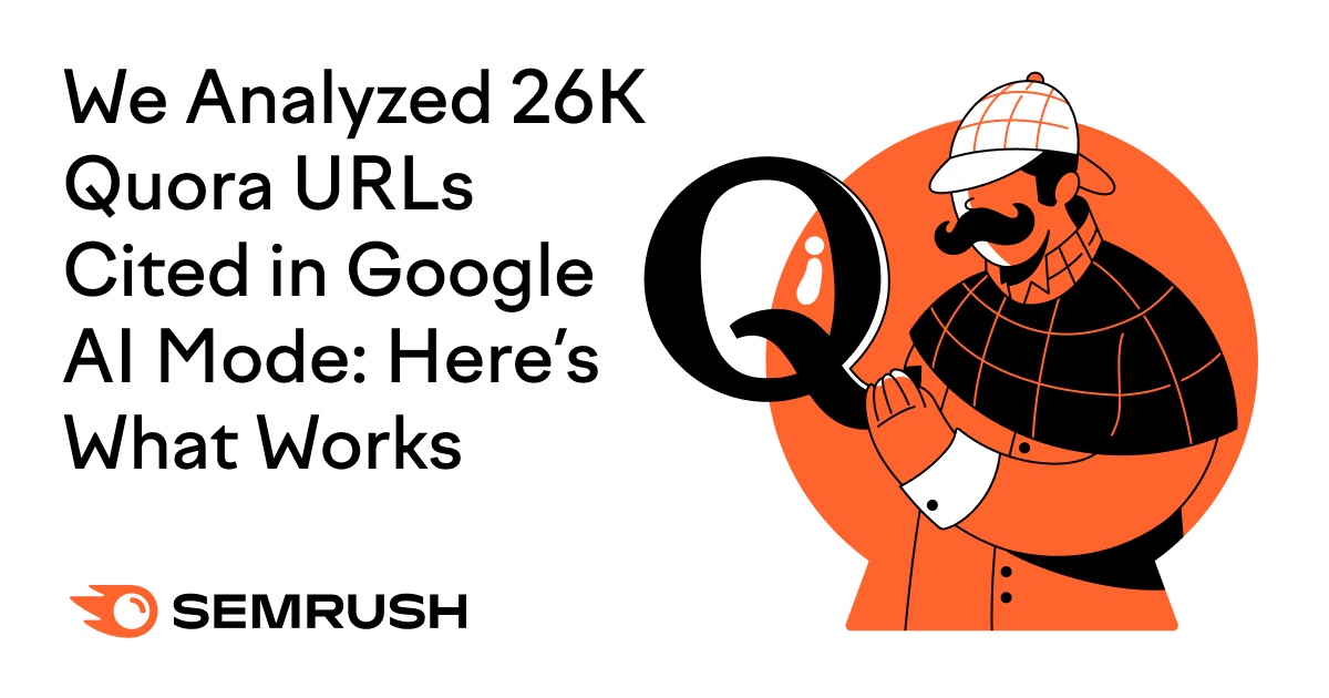 We analyzed 26,000 Quora URLs cited in Google AI Mode and partnered with Quora’s team to uncover the patterns behind content that surfaces in AI answers.