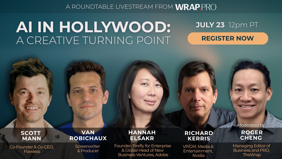 The conversation, streaming on July 23, will also include screenwriter and producer Van Robichaux
The post Execs from Nvidia, Adobe, Flawless Join WrapPRO’s ‘AI in Hollywood’ Virtual Roundtable appeared first on TheWrap.