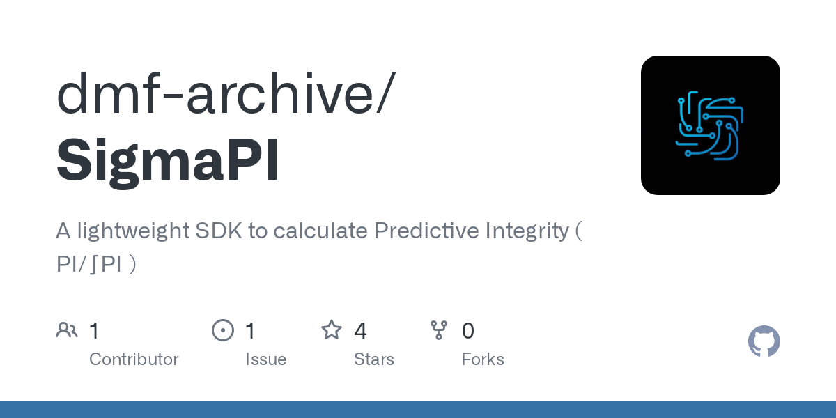 A lightweight SDK to calculate Predictive Integrity ( PI/∫PI )  - GitHub - dmf-archive/SigmaPI: A lightweight SDK to calculate Predictive Integrity ( PI/∫PI )