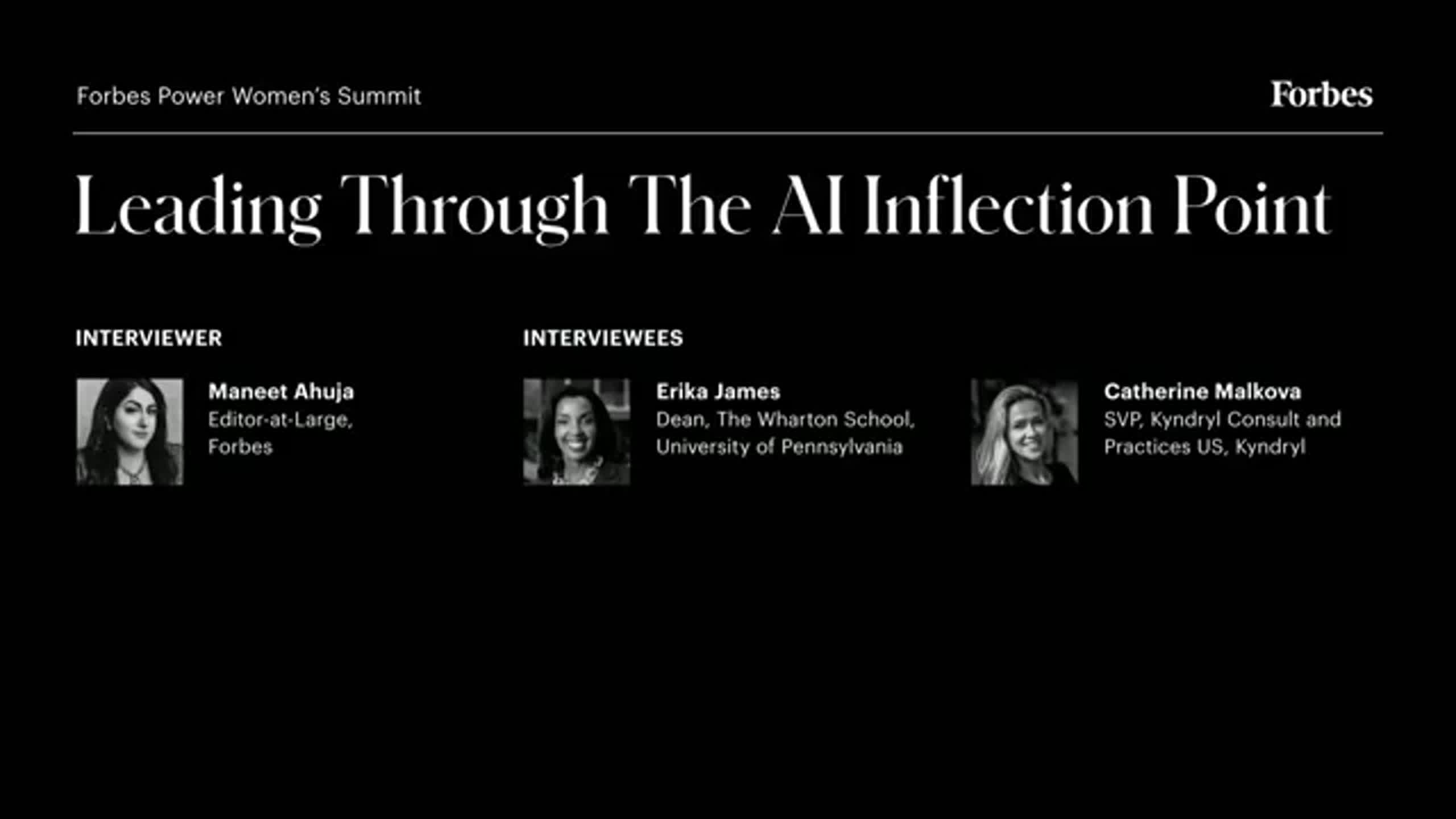 The Wharton School Dean Erika James and Kyndryl Consult & Practices VP Catherine Malkova sit down with Forbes Editor-at-Large Maneet Ahuja at the 2025 Forbes Power Women's Summit in New York City.
