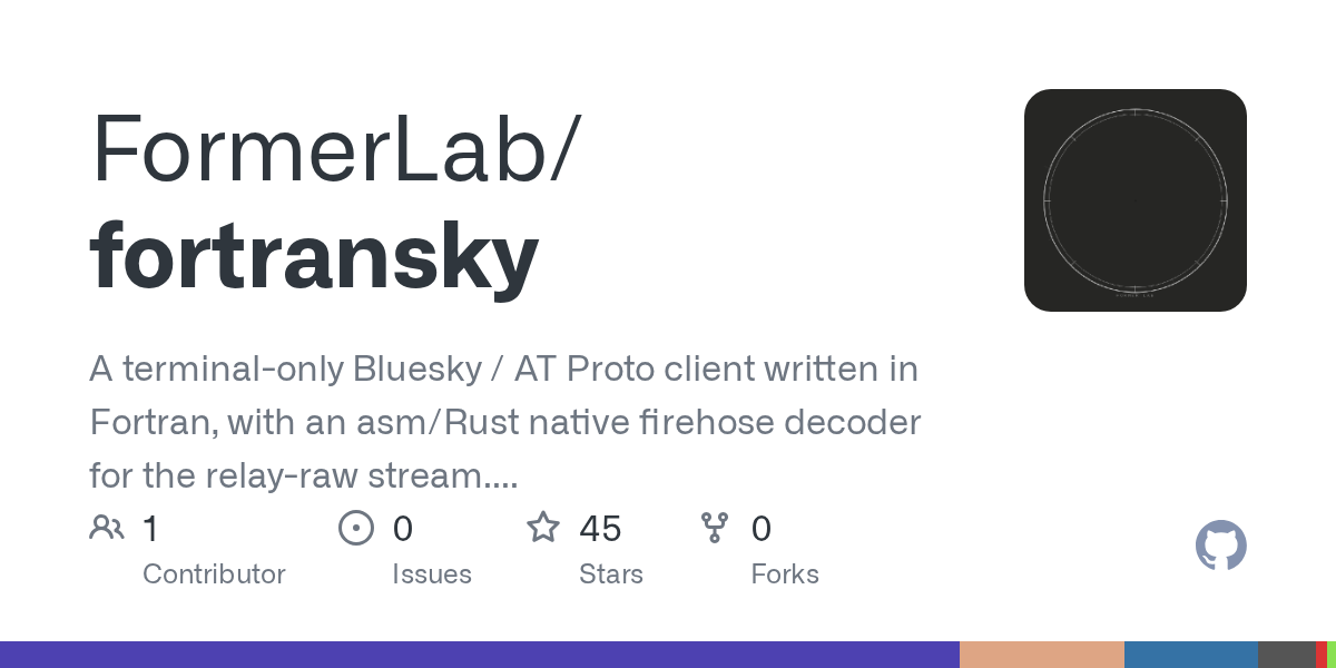We built a terminal-only Bluesky / AT Protocol client written in Fortran, with a Rust native firehose decoder for the relay-raw stream path. Yes, that Fortran. - FormerLab/fortransky