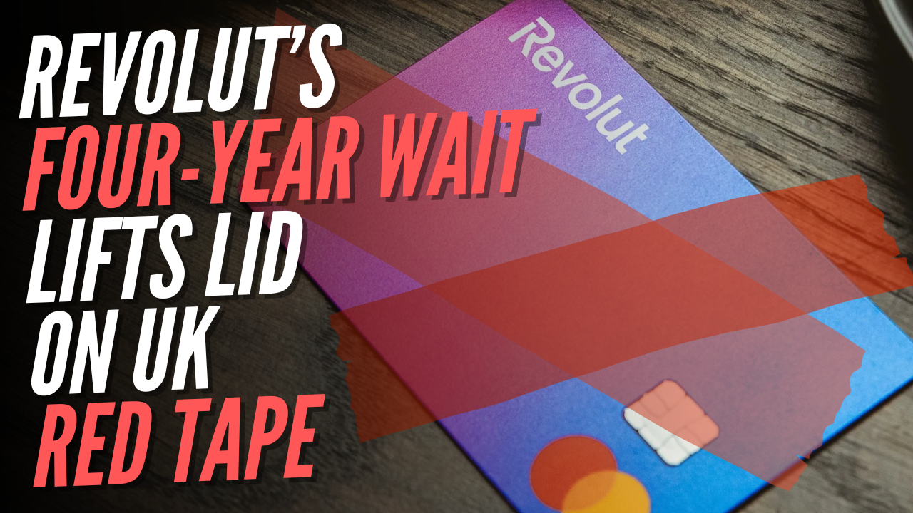 Fintech company Revolut was finally granted a full UK banking licence earlier this month. The app-based company has been used in the UK for years and has 13 million British customers… The length of time it took to get the regulatory approval has been cited as…