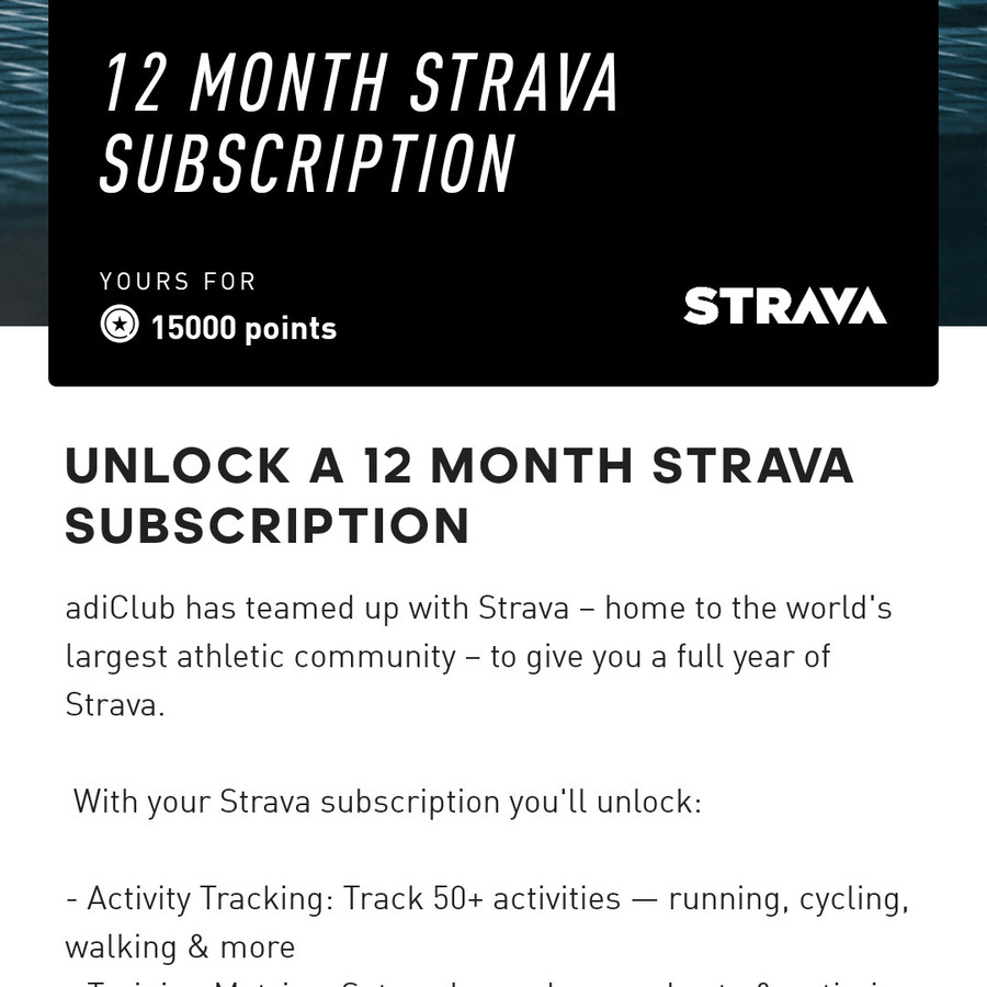 If you have the Adidas AdiClub membership, you can exchange Adidas points for a 12 Month Strava Membership. 1,200 Adidas Points for 60 Day Strava Subscription Trail 15,000 Adidas Points for 12 …